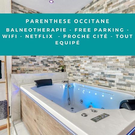Parenthese Occitane -Wifi - Balneo- Parking Gratuit - Netflix Apartment Carcassonne Luaran gambar